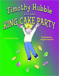 Title: Timothy Hubble and the King Cake Party, Author: Anita Prieto