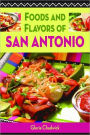 Foods and Flavors of San Antonio