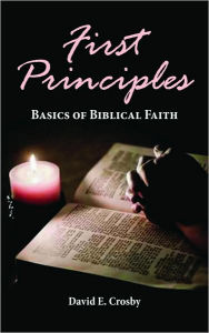 Title: First Principles: Basics of Biblical Faith, Author: David Crosby
