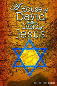 Title: A House of David in the Land of Jesus, Author: Robert Berman