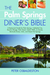 Title: The Palm Springs Diner's Bible, Author: Peter Osbaldeston