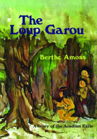 Title: The Loup Garou, Author: Berthe Amoss