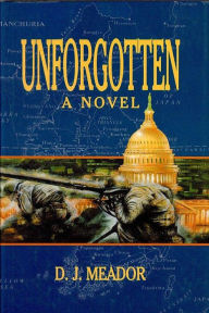 Title: Unforgotten: A Novel, Author: D. J. Meador LLM