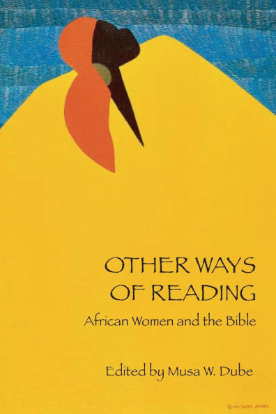 Other Ways of Reading: African Women and the Bible