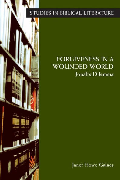 Forgiveness in a Wounded World: Jonah's Dilemma