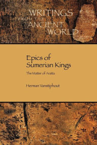 Title: Epics of Sumerian Kings: The Matter of Aratta, Author: HLJ Vanstiphout