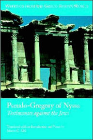 Title: Pseudo-Gregory of Nyssa: Testimonies Against the Jews, Author: Gregory Mbchb MD