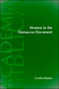 Title: Women in the Damascus Document, Author: Cecilia Wassen