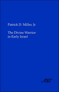 Title: The Divine Warrior in Early Israel, Author: Patrick Miller Jr