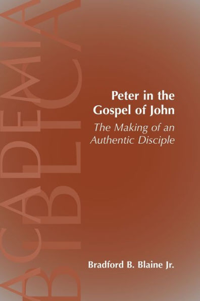 Peter in the Gospel of John: The Making of an Authentic Disciple