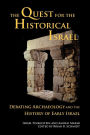 The Quest for the Historical Israel: Debating Archaeology and the History of Early Israel / Edition 1