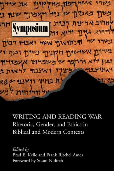 Writing and Reading War: Rhetoric, Gender, and Ethics in Biblical and Modern Contexts