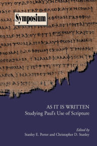 Title: As It Is Written: Studying Paul's Use of Scripture, Author: Stanley E Porter