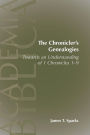 The Chronicler's Genealogies: Towards an Understanding of 1 Chronicles 1-9