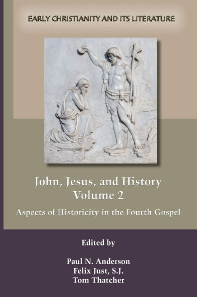 John, Jesus, and History, Volume 2: Aspects of Historicity in the Fourth Gospel