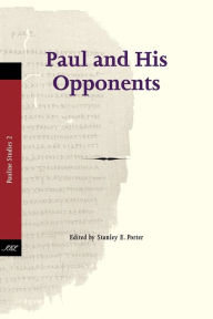 Title: Paul and His Opponents, Author: Stanley E Porter
