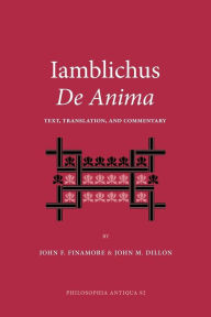 Title: Iamblichus de Anima: Text, Translation, and Commentary, Author: Iamblichus