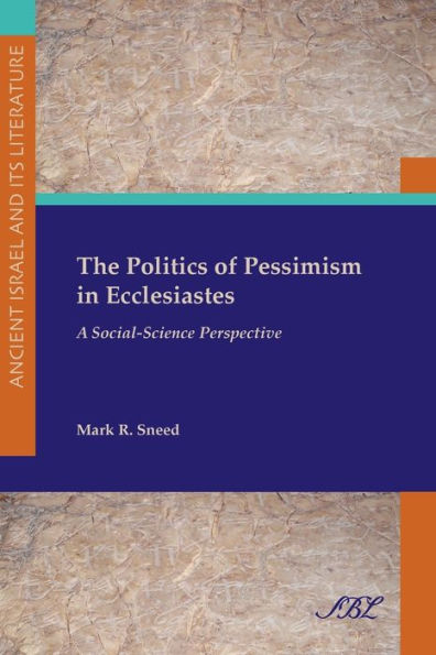 The Politics of Pessimism Ecclesiastes: A Social-Science Perspective