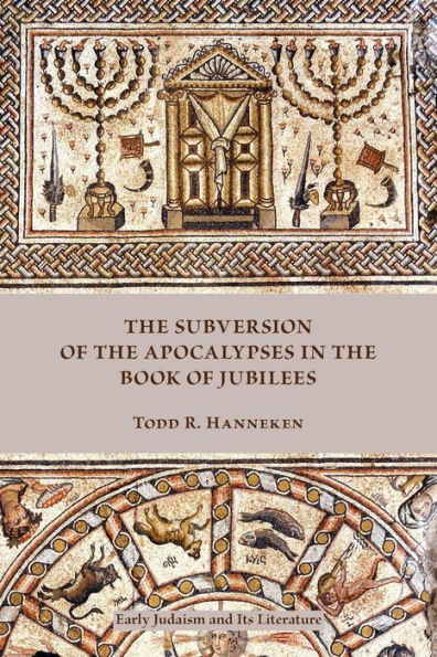 The Subversion of the Apocalypses in the Book of Jubilees