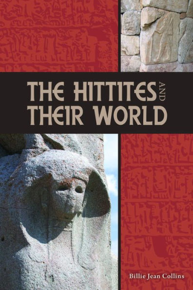 The Hittites and Their World