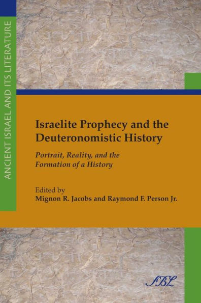 Israelite Prophecy and the Deuteronomistic History: Portrait, Reality Formation of a History