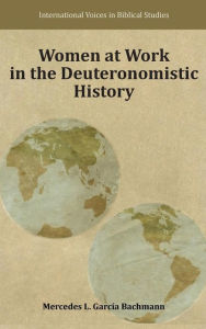 Title: Women at Work in the Deuteronomistic History, Author: Mercedes Garc-A Bachmann