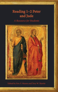 Title: Reading 1-2 Peter and Jude: A Resource for Students, Author: Eric Mason