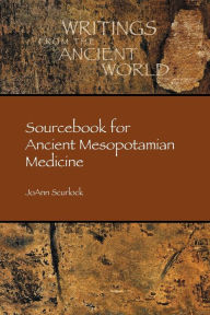 Title: Sourcebook for Ancient Mesopotamian Medicine, Author: Joann Scurlock