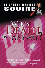 Title: Whose Death is it Anyway?, Author: Elizabeth Daniels Squire