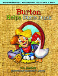 Title: Burton Helps Dixie Duck, Author: V. A. Boeholt