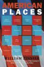 American Places: A Writer's Pilgrimage to 16 of This Country's Most Visited and Cherished Sites