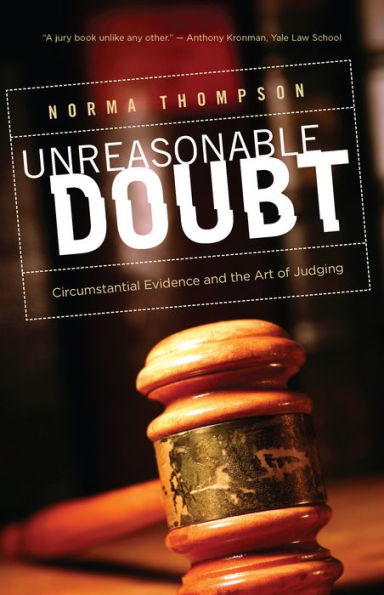 Unreasonable Doubt: Circumstantial Evidence and the Art of Judgment