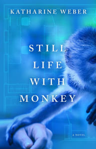 Ebooks forum free download Still Life with Monkey English version by Katharine Weber