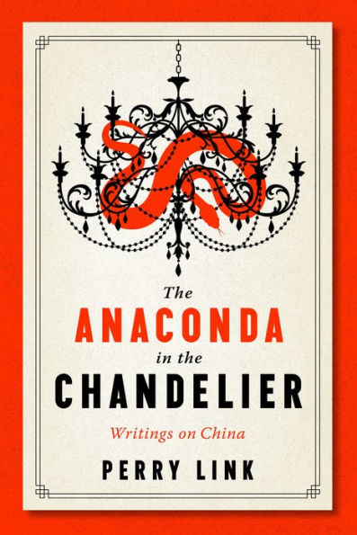 the Anaconda Chandelier: Writings on China