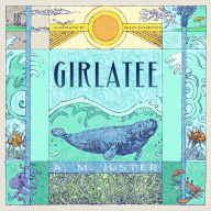 Title: Girlatee, Author: A. M. Juster