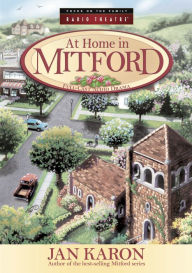 Title: At Home in Mitford: Full-Cast Audio Drama, Author: Jan Karon