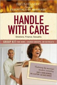 Title: Handle with Care Group Kit: Emotions, Finance, Sexuality, Author: Focus on the Family