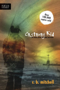 Title: Castaway Kid: One Man's Search for Hope and Home, Author: M. Johann-Wolfgang Von Goethe