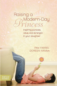 Title: Raising a Modern-Day Princess, Author: Pam Farrel