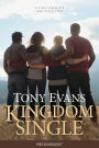 Kingdom Single: Living Complete and Fully Free