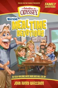 Title: Whit's End Mealtime Devotions: 90 Faith-Building Ideas Your Kids Will Eat Up!, Author: Crystal Bowman