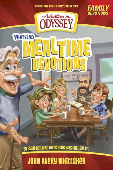 Whit's End Mealtime Devotions: 90 Faith-Building Ideas Your Kids Will Eat Up!