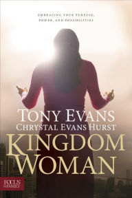 Title: Kingdom Woman: Embracing Your Purpose, Power, and Possibilities, Author: Tony Evans