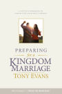 Preparing for a Kingdom Marriage: A Couple's Workbook to Connecting with God's Purpose