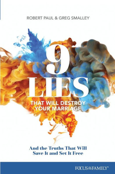 9 Lies That Will Destroy Your Marriage: and the Truths Save It Set Free