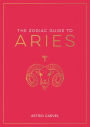 The Zodiac Guide to Aries: The Ultimate Guide to Understanding Your Star Sign, Unlocking Your Destiny and Decoding the Wisdom of the Stars