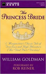 Title: The Princess Bride: S. Morgenstern's Classic Tale of True Love and High Adventure, Author: William Goldman