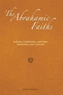 Abrahamic Faiths: Judaism, Christianity, and Islam: Similarities and Contrasts