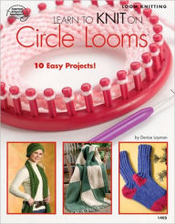 Title: Learn to Knit on Circle Looms, Author: Bobbie Matela