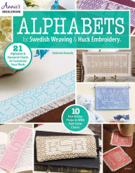 Title: Alphabets for Swedish Weaving & Huck Embroidery, Author: Katherine Kennedy